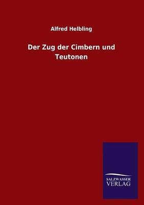 Der Zug Der Cimbern Und Teutonen (Paperback)