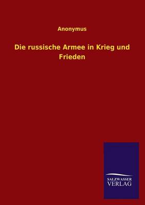 Die Russische Armee in Krieg Und Frieden (Paperback)