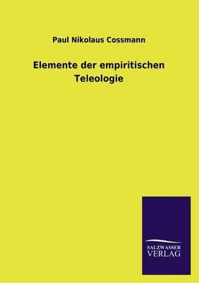 Elemente Der Empiritischen Teleologie (Paperback)