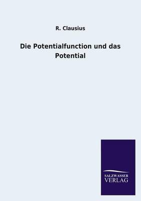 Die Potentialfunction Und Das Potential (Paperback)