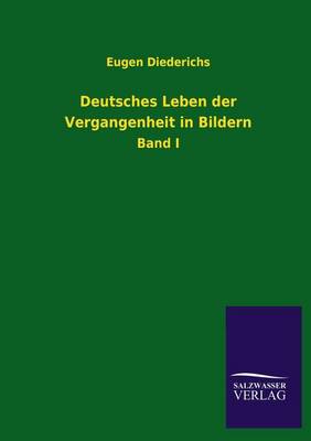 Deutsches Leben Der Vergangenheit in Bildern (Paperback)