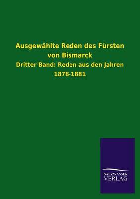 Ausgewahlte Reden des Fursten von Bismarck (Paperback)