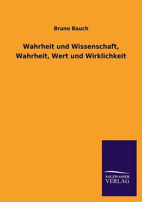 Wahrheit Und Wissenschaft, Wahrheit, Wert Und Wirklichkeit (Paperback)