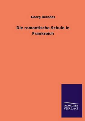 Die Romantische Schule in Frankreich (Paperback)