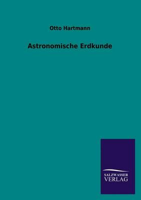 Astronomische Erdkunde (Paperback)