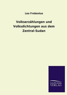 Volkserzahlungen Und Volksdichtungen Aus Dem Zentral-Sudan (Paperback)