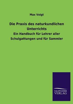 Die Praxis Des Naturkundlichen Unterrichts (Paperback)