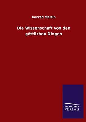 Die Wissenschaft Von Den Gottlichen Dingen (Paperback)