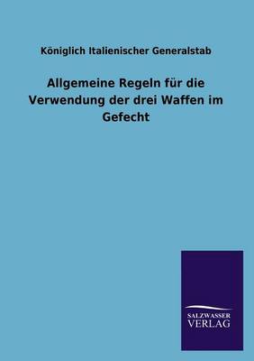 Allgemeine Regeln Fur Die Verwendung Der Drei Waffen Im Gefecht (Paperback)