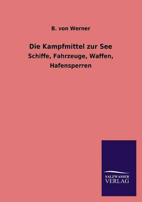 Die Kampfmittel Zur See (Paperback)