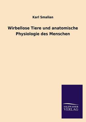 Wirbellose Tiere Und Anatomische Physiologie Des Menschen (Paperback)
