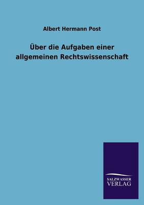Uber Die Aufgaben Einer Allgemeinen Rechtswissenschaft (Paperback)