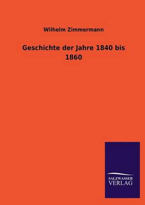 Geschichte Der Jahre 1840 Bis 1860 (Paperback)