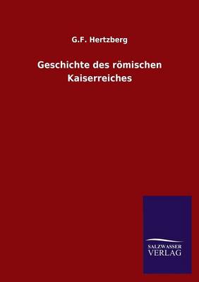Geschichte Des Romischen Kaiserreiches (Paperback)