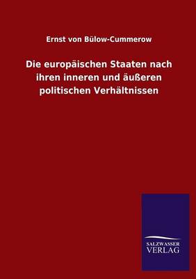 Die Europaischen Staaten Nach Ihren Inneren Und Ausseren Politischen Verhaltnissen (Paperback)