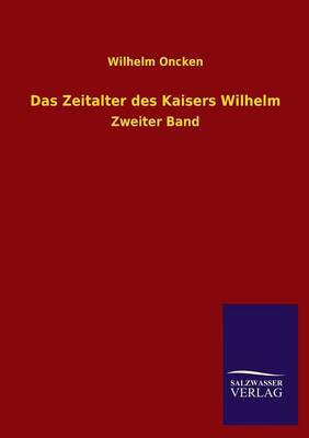 Das Zeitalter Des Kaisers Wilhelm (Paperback)