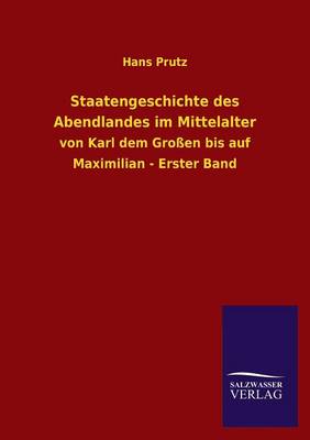 Staatengeschichte Des Abendlandes Im Mittelalter (Paperback)