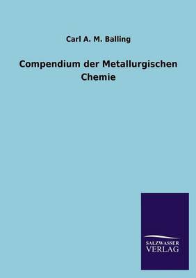 Compendium Der Metallurgischen Chemie (Paperback)