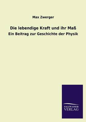 Die Lebendige Kraft Und Ihr Mass (Paperback)