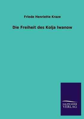 Die Freiheit Des Kolja Iwanow (Paperback)