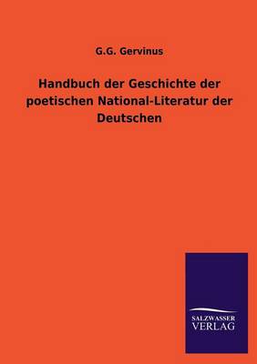 Handbuch Der Geschichte Der Poetischen National-Literatur Der Deutschen (Paperback)