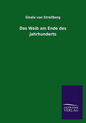 Das Weib Am Ende Des Jahrhunderts (Paperback)