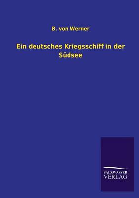 Ein Deutsches Kriegsschiff in Der Sudsee (Paperback)