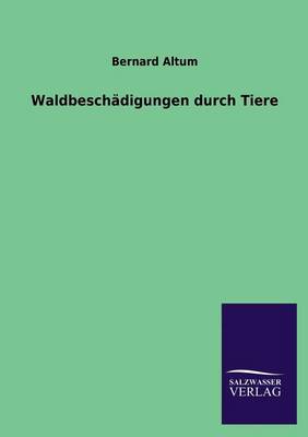Waldbeschadigungen Durch Tiere (Paperback)