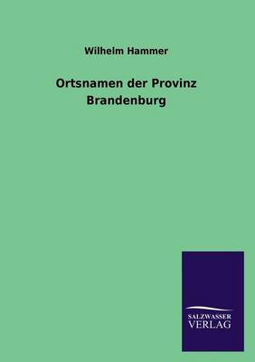 Ortsnamen Der Provinz Brandenburg (Paperback)