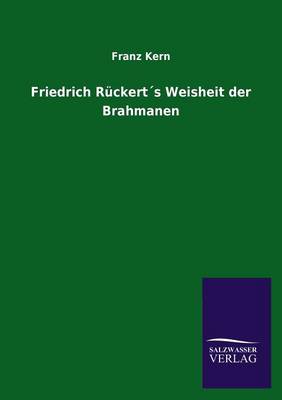 Friedrich Ruckerts Weisheit Der Brahmanen (Paperback)