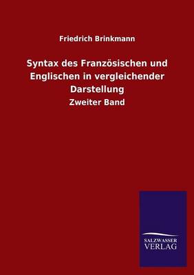 Syntax Des Franzosischen Und Englischen in Vergleichender Darstellung (Paperback)