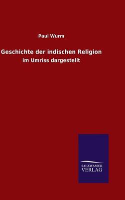 Geschichte Der Indischen Religion (Hardback)