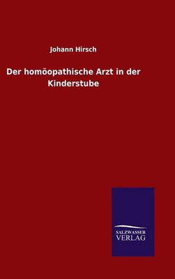 Der Homoopathische Arzt in Der Kinderstube (Hardback)