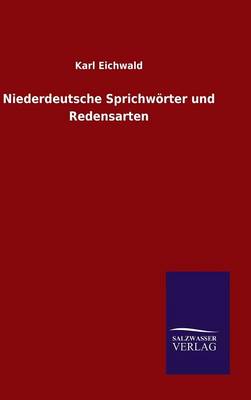 Niederdeutsche Sprichworter Und Redensarten (Hardback)