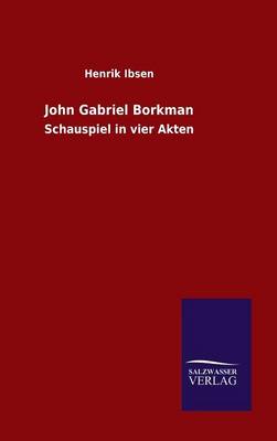 John Gabriel Borkman (Hardback)