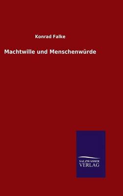 Machtwille Und Menschenwurde (Hardback)