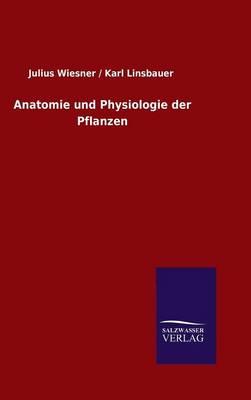 Anatomie Und Physiologie Der Pflanzen (Hardback)
