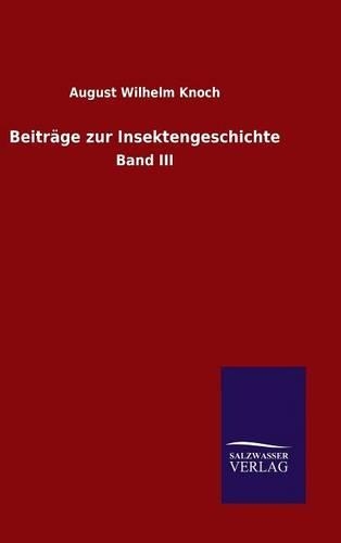 Beitrage Zur Insektengeschichte (Hardback)