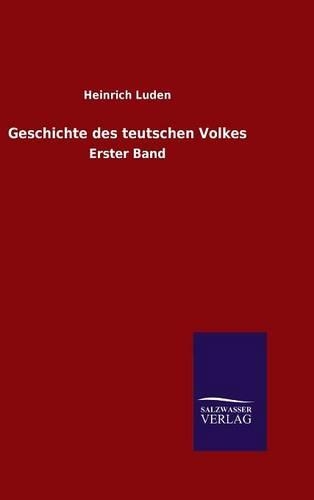 Geschichte Des Teutschen Volkes (Hardback)