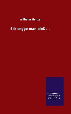 Eck Segge Man Bloss ... (Hardback)