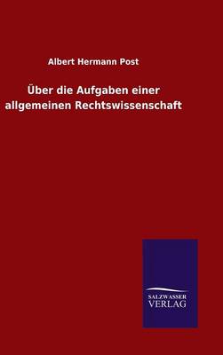 UEber die Aufgaben einer allgemeinen Rechtswissenschaft (Hardback)