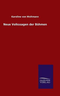 Neue Volkssagen Der B hmen (Hardback)