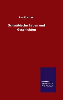Schwabische Sagen Und Geschichten (Hardback)