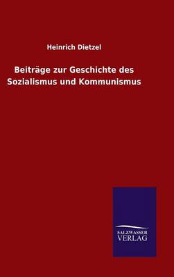 Beitr ge Zur Geschichte Des Sozialismus Und Kommunismus (Hardback)