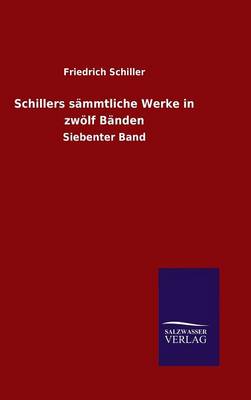 Schillers Sammtliche Werke in Zwolf Banden (Hardback)