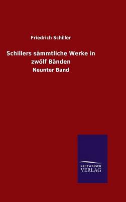 Schillers Sammtliche Werke in Zwolf Banden (Hardback)