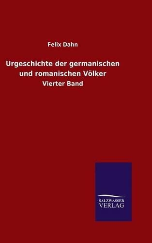 Urgeschichte Der Germanischen Und Romanischen V lker (Hardback)