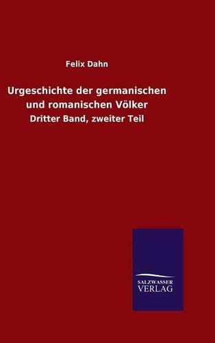 Urgeschichte Der Germanischen Und Romanischen V lker (Hardback)