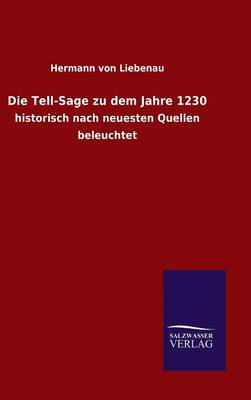 Die Tell-Sage Zu Dem Jahre 1230 (Hardback)