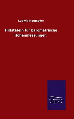 Hilfstafeln Fur Barometrische Hohenmessungen (Hardback)